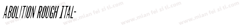 Abolition Rough Ital字体转换